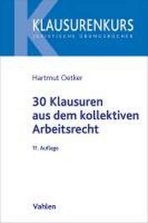 30 Klausuren aus dem kollektiven Arbeitsrecht de Hartmut Oetker