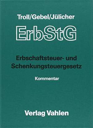 Erbschaftsteuer- und Schenkungsteuergesetz (ohne Fortsetzungslieferung). Inkl. 68. Ergänzungslieferung de Max Troll