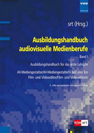 Ausbildungshandbuch audiovisuelle Medienberufe Bd.I