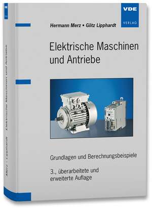 Elektrische Maschinen und Antriebe de Hermann Merz