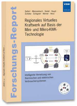 Regionales Virtuelles Kraftwerk auf Basis der Mini- und Mikro-KWK-Technologie de Joachim Seifert