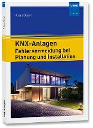 KNX-Anlagen - Fehlervermeidung bei Planung und Installation de Klaus Geyer