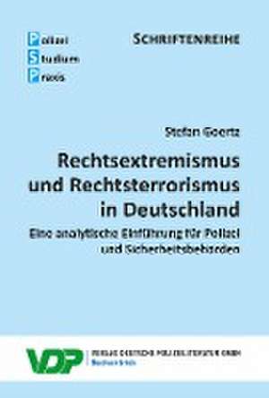 Rechtsextremismus und Rechtsterrorismus in Deutschland de Stefan Goertz