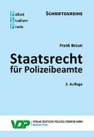 Staatsrecht für Polizeibeamte de Frank Braun