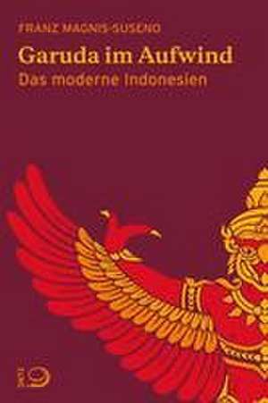 Garuda im Aufwind de Franz Magnis-Suseno