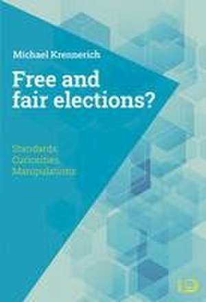 Free and Fair Elections? de Michael Krennerich