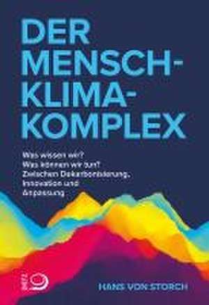 Der Mensch-Klima-Komplex de Hans Von Storch