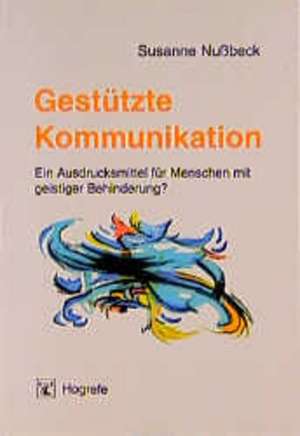 Gestützte Kommunikation de Susanne Nußbeck