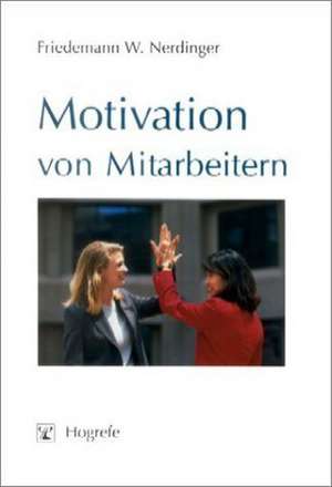 Motivation von Mitarbeitern de Friedemann W. Nerdinger