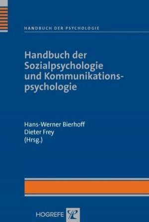 Handbuch der Sozialpsychologie und Kommunikationspsychologie de Hans Werner Bierhoff