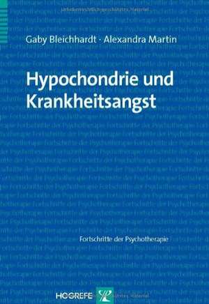 Hypochondrie und Krankheitsangst de Gaby Bleichhardt