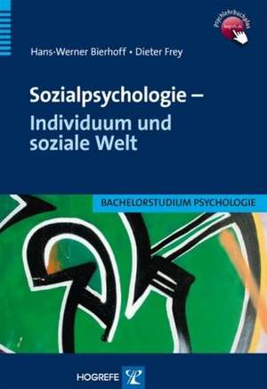 Sozialpsychologie - Individuum und soziale Welt de Hans-Werner Bierhoff