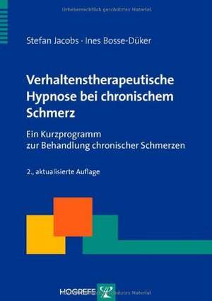 Verhaltenstherapeutische Hypnose bei chronischem Schmerz de Stefan Jacobs