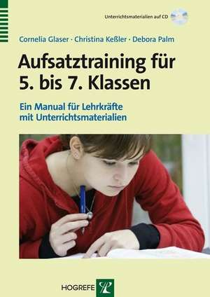 Aufsatztraining für 5. bis 7. Klassen de Cornelia Glaser