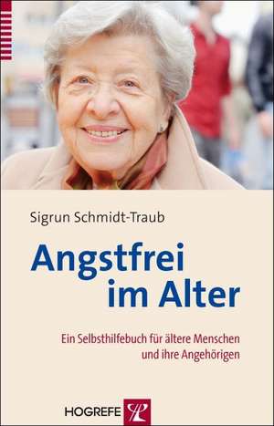 Angstfrei im Alter de Sigrun Schmidt-Traub