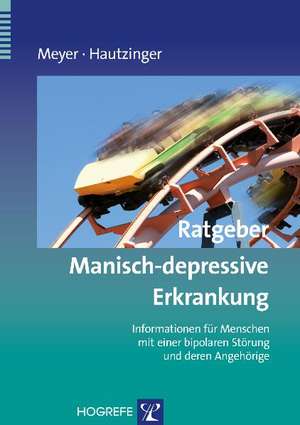 Ratgeber Manisch-depressive Erkrankung de Thomas D. Meyer