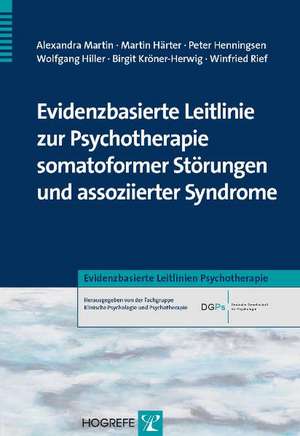 Evidenzbasierte Leitlinie zur Psychotherapie somatoformer Störungen und assoziierter Syndrome de Alexandra Martin