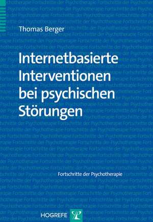 Internetbasierte Interventionen bei psychischen Störungen de Thomas Berger