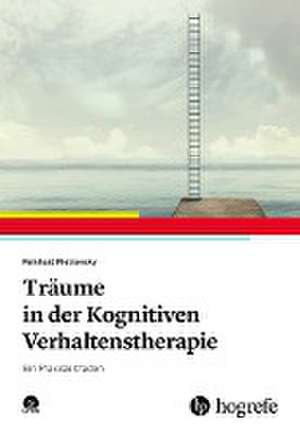 Träume in der Kognitiven Verhaltenstherapie de Reinhard Pietrowsky