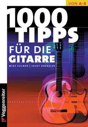 Tausend Tips für die Gitarre de Mike Eulner