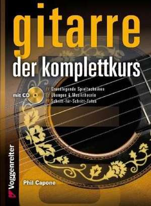 Gitarre - Der Komplettkurs de Phil Capone