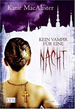 Kein Vampir für eine Nacht de Katie MacAlister