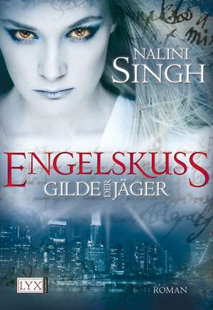 Gilde der Jäger - Engelskuss de Nalini Singh