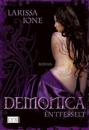 Demonica 02. Entfesselt de Larissa Ione