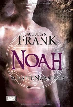 Schattenwandler 05. Noah de Jacquelyn Frank