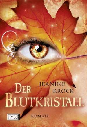 Der Blutkristall de Jeanine Krock