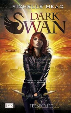 Dark Swan 03. Feenkrieg de Richelle Mead