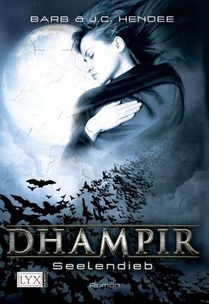 Dhampir 02. Seelendieb de Barb J. C. Hendee