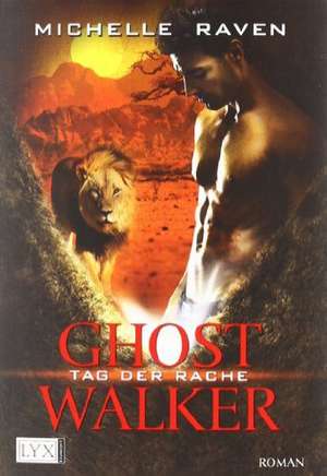 Ghostwalker 06. Tag der Rache de Michelle Raven