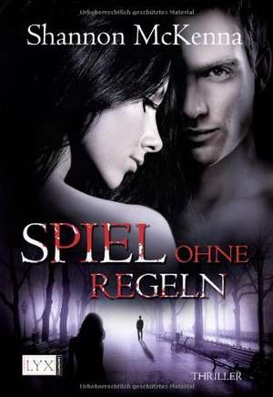 Spiel ohne Regeln de Shannon McKenna