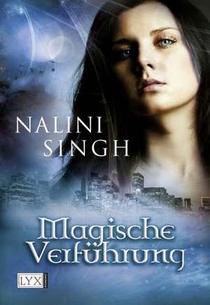 Magische Verführung de Nalini Singh