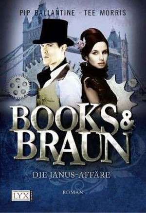 Books & Braun 02. Die Janus-Affäre de Pip Ballantine