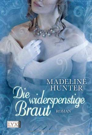 Die widerspenstige Braut de Madeline Hunter