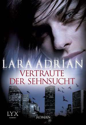 Vertraute der Sehnsucht de Lara Adrian