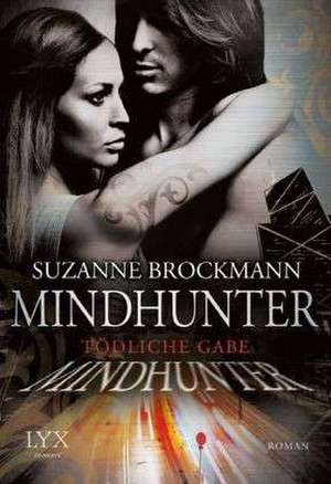 Mindhunter - Tödliche Gabe de Suzanne Brockmann