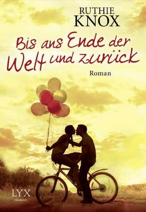 Bis ans Ende der Welt und zurück de Ruthie Knox