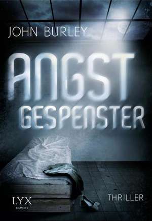 Angstgespenster de John Burley