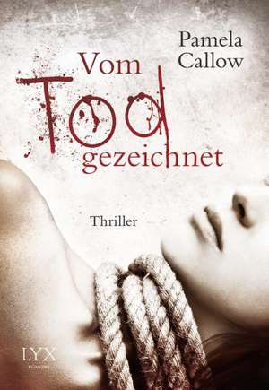 Vom Tod gezeichnet de Pamela Callow