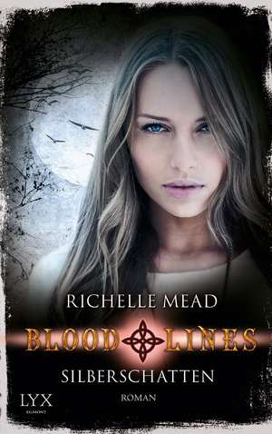 Bloodlines 05. Silberschatten de Richelle Mead