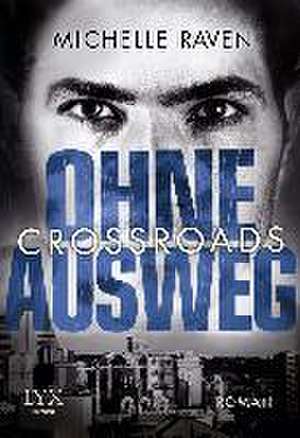 Crossroads - Ohne Ausweg de Michelle Raven