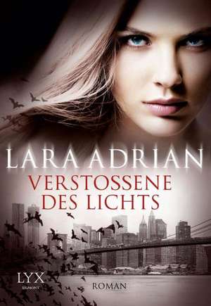 Verstoßene des Lichts de Lara Adrian