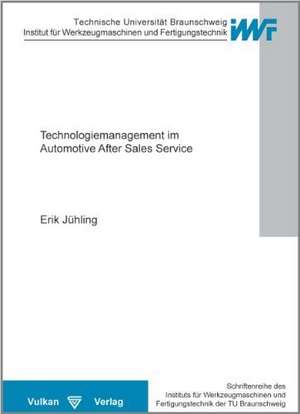 Technologiemanagement im Automotive After Sales Service de Erik Jühling