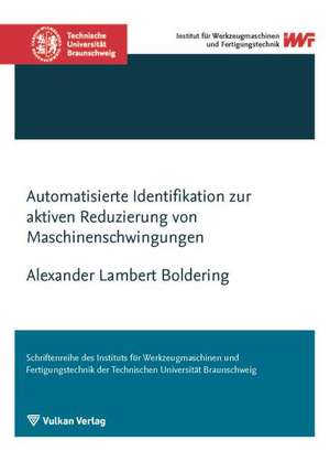 Automatisierte Identifikation zur aktiven Reduzierung von Maschinenschwingungen de Alexander Lambert Boldering