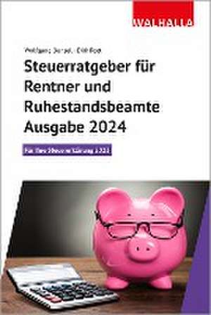 Steuerratgeber für Rentner und Ruhestandsbeamte - Ausgabe 2024 de Wolfgang Benzel