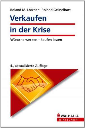 Verkaufen in der Krise de Roland M. Löscher