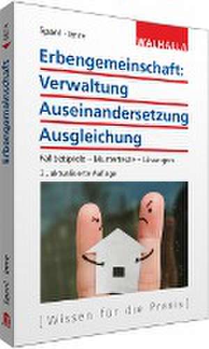 Erbengemeinschaft: Verwaltung - Auseinandersetzung - Ausgleichung de Reinhold Spanl